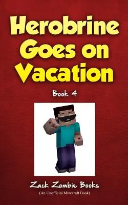 Herobrine part en vacances - Herobrine Goes on Vacation