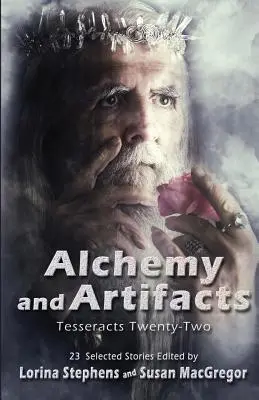 Alchimie et artefacts (Tesseracts Twenty-Two) - Alchemy and Artifacts (Tesseracts Twenty-Two)