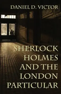 Sherlock Holmes et l'affaire de Londres - Sherlock Holmes and The London Particular