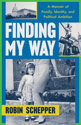 Trouver sa voie : Un mémoire sur la famille, l'identité et l'ambition politique - Finding My Way: A Memoir of Family, Identity, and Political Ambition