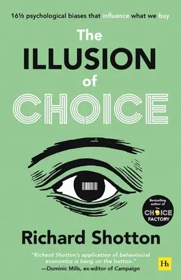 L'illusion du choix : 16 1/2 biais psychologiques qui influencent nos achats - The Illusion of Choice: 16 1/2 Psychological Biases That Influence What We Buy