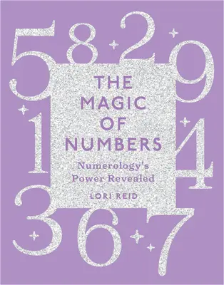 La magie des nombres : Le pouvoir de la numérologie révélé - The Magic of Numbers: Numerology's Power Revealed