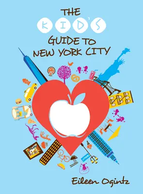 Le guide des enfants pour New York - The Kid's Guide to New York City