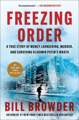 Freezing Order : Une histoire vraie de blanchiment d'argent, de meurtre et de survie à la colère de Vladimir Poutine - Freezing Order: A True Story of Money Laundering, Murder, and Surviving Vladimir Putin's Wrath