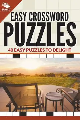Mots croisés faciles : 40 énigmes faciles pour se divertir - Easy Crossword Puzzles: 40 Easy Puzzles To Delight