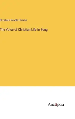 La voix de la vie chrétienne en chansons - The Voice of Christian Life in Song