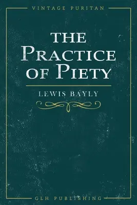 La pratique de la piété - The Practice of Piety