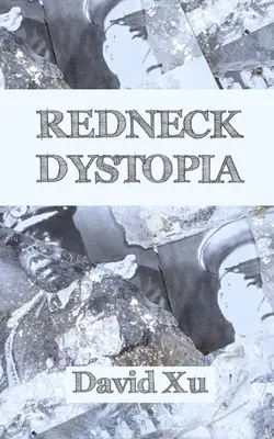 La dystopie du redneck - Redneck Dystopia