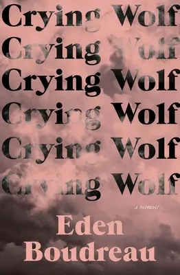 Crying Wolf : Un mémoire - Crying Wolf: A Memoir