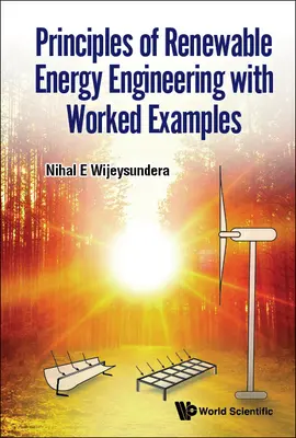 Principes de l'ingénierie des énergies renouvelables avec exemples pratiques - Principles of Renewable Energy Engineering with Worked Examples