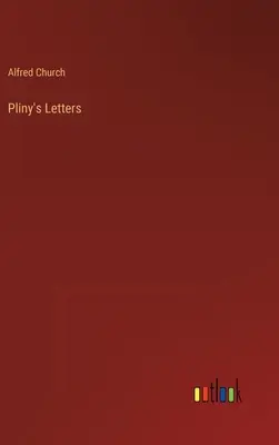 Les lettres de Pline - Pliny's Letters