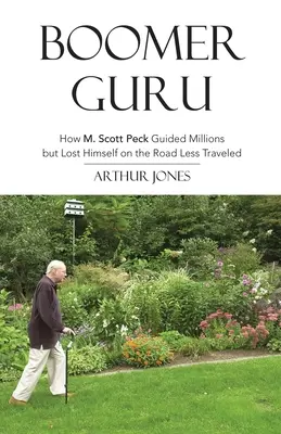 Boomer Guru : Comment M. Scott Peck a guidé des millions de personnes mais s'est perdu sur le chemin le moins fréquenté. - Boomer Guru: How M. Scott Peck Guided Millions but Lost Himself on The Road Less Traveled