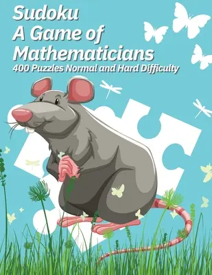 Sudoku - Jeu des mathématiciens 400 puzzles de difficulté normale et difficile - Sudoku A Game of Mathematicians 400 Puzzles Normal and Hard Difficulty