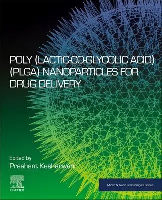 Nanoparticules de poly(acide lactique-coglycolique) (Plga) pour l'administration de médicaments - Poly(lactic-Co-Glycolic Acid) (Plga) Nanoparticles for Drug Delivery