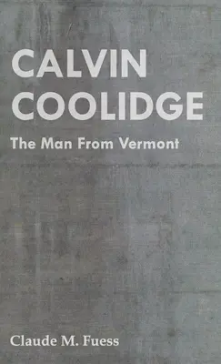 Calvin Coolidge - L'homme du Vermont - Calvin Coolidge - The Man from Vermont