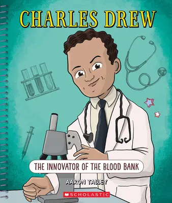 Charles Drew : L'innovateur de la banque de sang (Bright Minds) : L'innovateur de la banque de sang - Charles Drew: The Innovator of the Blood Bank (Bright Minds): The Innovator of the Blood Bank