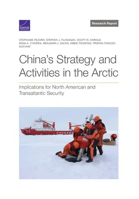 Stratégie et activités de la Chine dans l'Arctique : implications pour la sécurité nord-américaine et transatlantique - China's Strategy and Activities in the Arctic: Implications for North American and Transatlantic Security