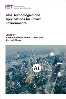 Technologies et applications Aiot pour les environnements intelligents - Aiot Technologies and Applications for Smart Environments