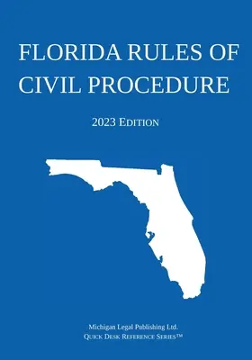 Règles de procédure civile de Floride ; édition 2023 - Florida Rules of Civil Procedure; 2023 Edition