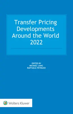 Développements en matière de prix de transfert dans le monde 2022 - Transfer Pricing Developments Around the World 2022