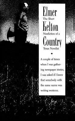 Elmer Kelton Country : Les nouvelles d'un romancier texan - Elmer Kelton Country: The Short Nonfiction of a Texas Novelist