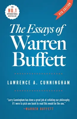 Les essais de Warren Buffett : Des leçons pour l'Amérique des affaires - The Essays of Warren Buffett: Lessons for Corporate America