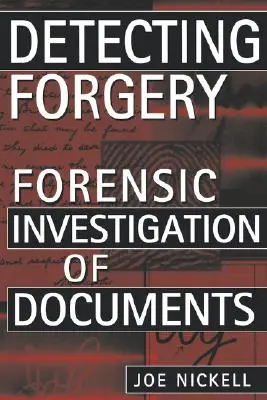Détection de la falsification : L'enquête médico-légale sur les documents - Detecting Forgery: Forensic Investigation of Documents