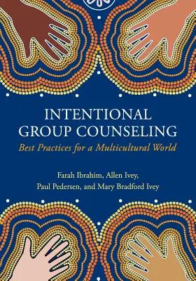 International Group Counseling : Meilleures pratiques pour un monde multiculturel - International Group Counseling: Best Practices for a Multicultural World
