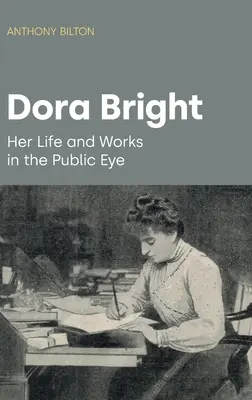 Dora Bright : sa vie et son œuvre aux yeux du public - Dora Bright: Her Life and Works in the Public Eye