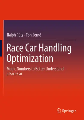 Optimisation de la tenue de route des voitures de course : Les chiffres magiques pour mieux comprendre une voiture de course - Race Car Handling Optimization: Magic Numbers to Better Understand a Race Car