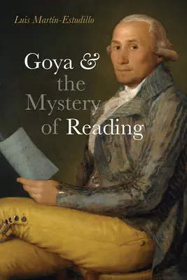 Goya et le mystère de la lecture - Goya and the Mystery of Reading