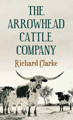 La société d'élevage Arrowhead - The Arrowhead Cattle Company
