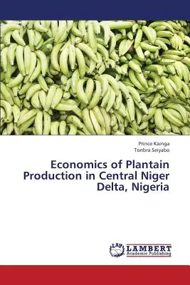 Économie de la production de plantain dans le delta central du Niger, au Nigeria - Economics of Plantain Production in Central Niger Delta, Nigeria