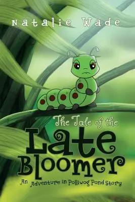 L'histoire de la floraison tardive - The Tale of the Late Bloomer