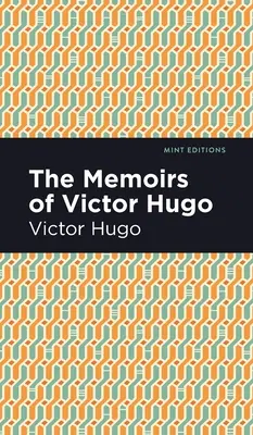 Les Mémoires de Victor Hugo - The Memoirs of Victor Hugo