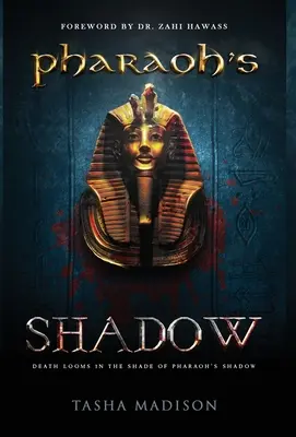 L'ombre du pharaon : Avant-propos du Dr. Zahi Hawass - Pharaoh's Shadow: Foreword by Dr. Zahi Hawass