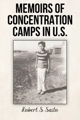 Mémoires sur les camps de concentration aux États-Unis - Memoirs of Concentration Camps in U.S.