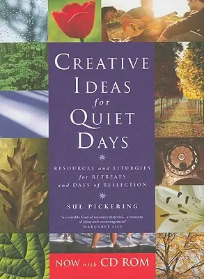 Idées créatives pour des journées tranquilles : Ressources et liturgies pour les retraites et les journées de réflexion [Avec CDROM] - Creative Ideas for Quiet Days: Resources and Liturgies for Retreats and Days of Reflection [With CDROM]