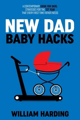 Nouvelles blagues de papa - NEW DAD Baby Hacks