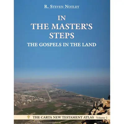 Dans les pas du maître : Les évangiles dans le pays - In the Master's Steps: The Gospels in the Land