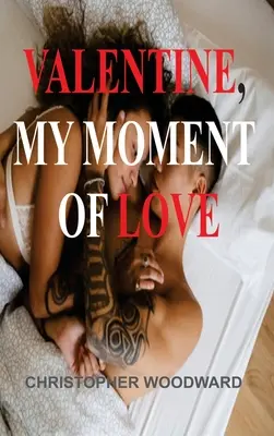 Valentine, mon moment d'amour - Valentine, My Moment of Love