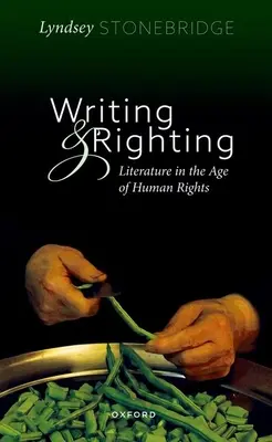 Écrire et redresser : La littérature à l'ère des droits de l'homme - Writing and Righting: Literature in the Age of Human Rights