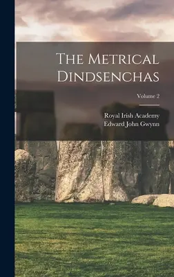 The Metrical Dindsenchas ; Volume 2 - The Metrical Dindsenchas; Volume 2