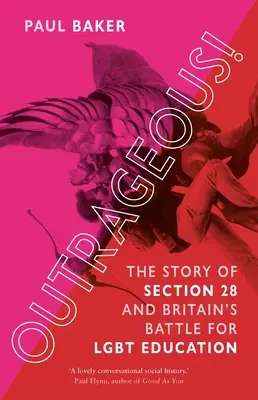 L'histoire de l'article 28 et de la bataille britannique pour l'éducation LGBT L'histoire de l'article 28 et de la bataille britannique pour l'éducation LGBT - Outrageous!: The Story of Section 28 and Britain's Battle for Lgbt Education