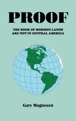 La preuve que les terres du Livre de Mormon ne se trouvent pas en Amérique centrale - Proof the Book of Mormon Lands Are Not in Central America