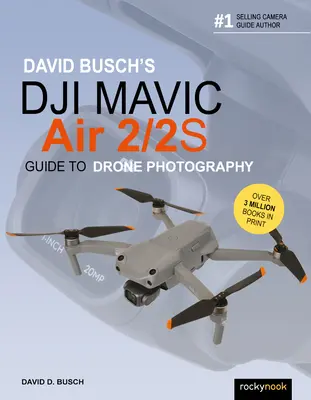 David Busch's Dji Mavic Air 2/2s Guide to Drone Photography (en anglais) - David Busch's Dji Mavic Air 2/2s Guide to Drone Photography