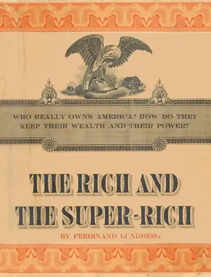 Les riches et les super-riches : une étude sur le pouvoir de l'argent aujourd'hui - The Rich and the Super-Rich: A Study in the Power of Money Today