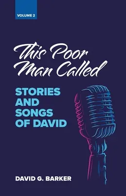 Ce pauvre homme appelé : Histoires et chants de David (Volume 2) - This Poor Man Called: Stories and Songs of David (Volume 2)