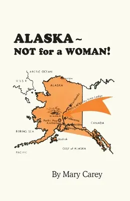 Alaska - Pas pour une femme ! - Alaska - Not for a Woman!