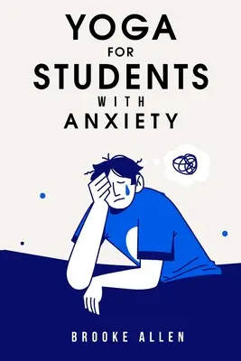 Yoga pour les étudiants souffrant d'anxiété - yoga for students with anxiety
